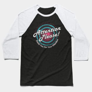 Attention Please Meme Baseball T-Shirt